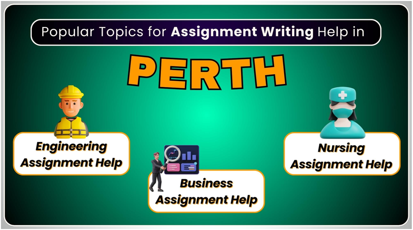 Popular Topics for Assignment Writing Help in Perth