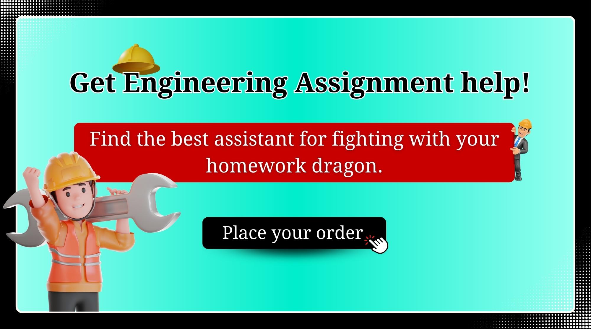 Engineering Assignment Help - BEWS Experts Ready to Assist Your Homework Difficulties