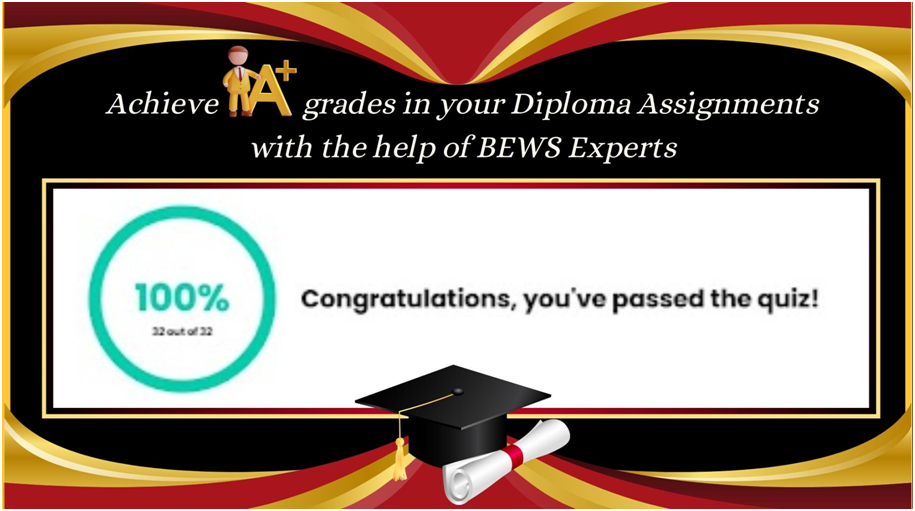 Diploma Assignment Help at BEWS - Get A+ Grades With Help of BEWS Experts