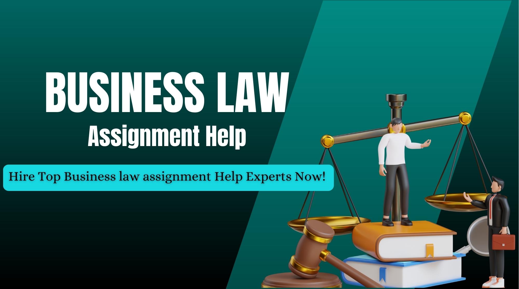 Business Law Assignment Help - Hire Law Experts