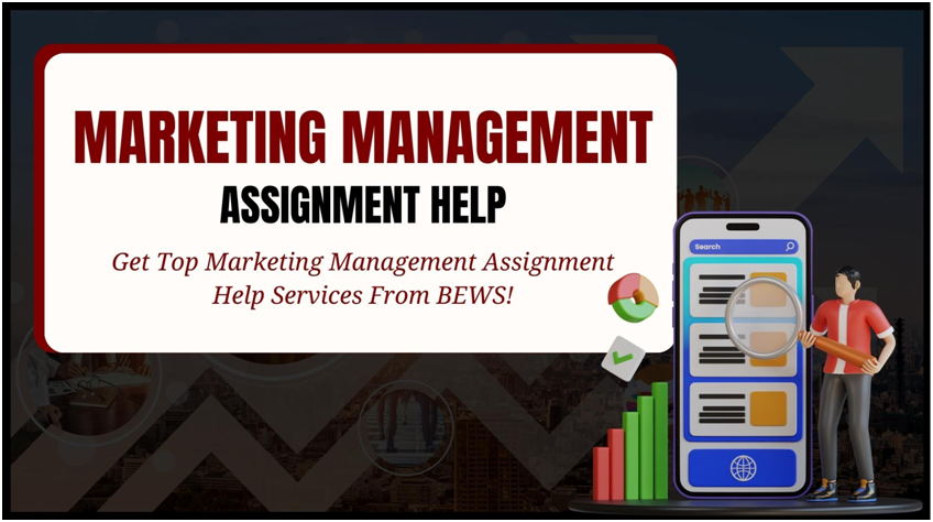 Marketing Management Assignment Help Online - Get Best Experts at BEWS