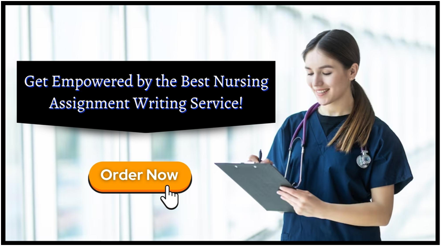 Top-notch Nursing Assignment Help from Our Experts - Order Now