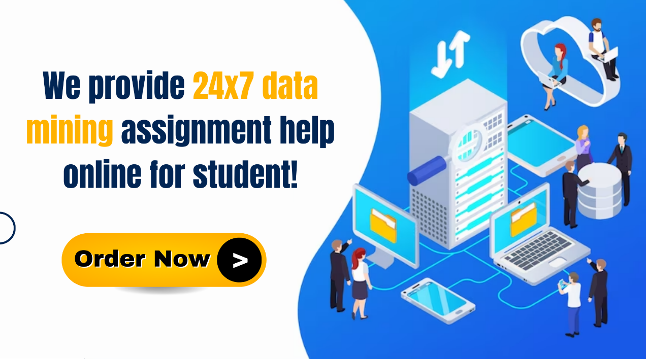 Trusted Online Data Mining Assignment Help - Order Now