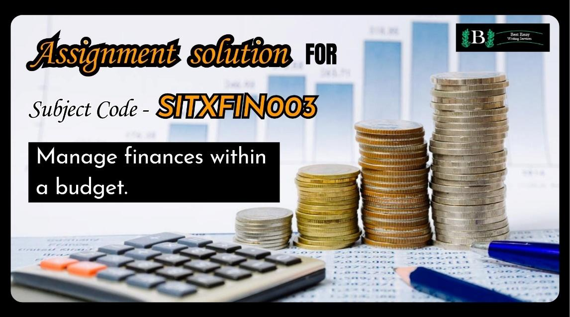Assessment Answers for SITXFIN003 - Manage Finances Within a Budget