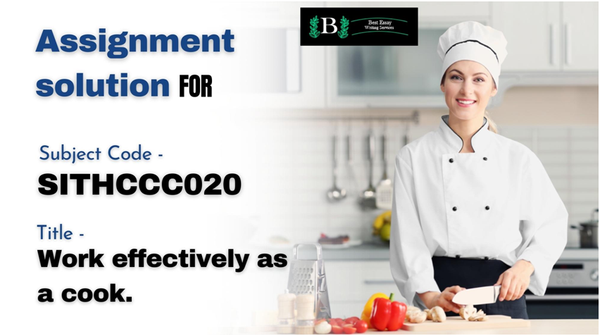Assessment Answers for SITHCCC020 - Work Effectively as a Cook